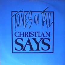 Tones On Tail : Christian Says